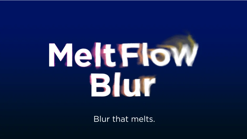 MeltFlow Blur screenshot